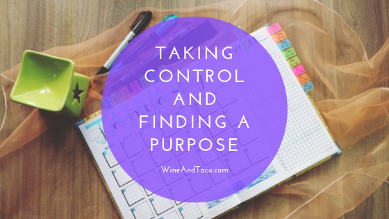 Taking Control And Finding A Purpose